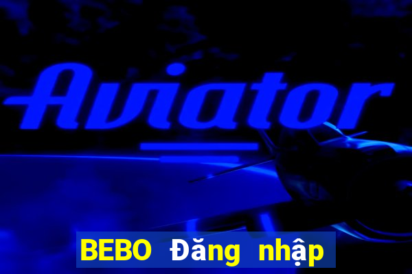 BEBO Đăng nhập trực tuyến