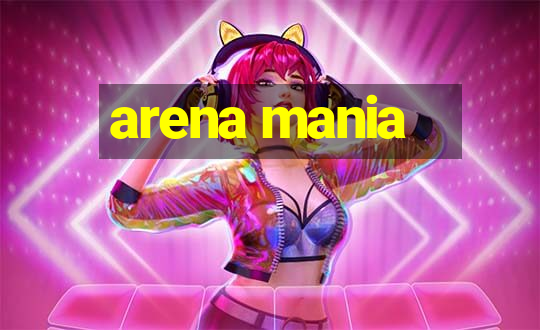 arena mania