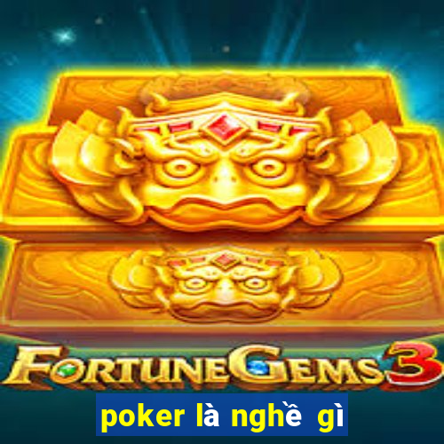 poker là nghề gì