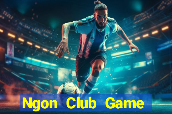 Ngon Club Game Bài 2022