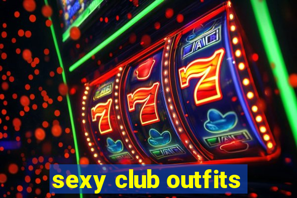 sexy club outfits