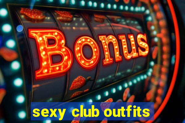 sexy club outfits