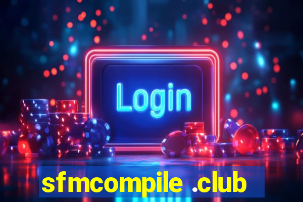 sfmcompile .club