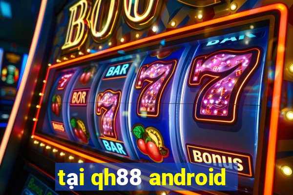 tại qh88 android