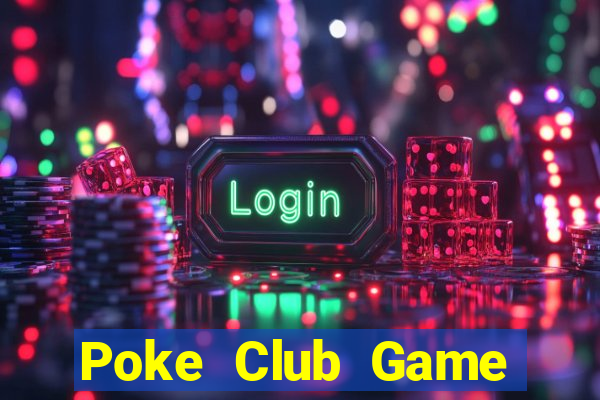 Poke Club Game Bài Đổi Thưởng