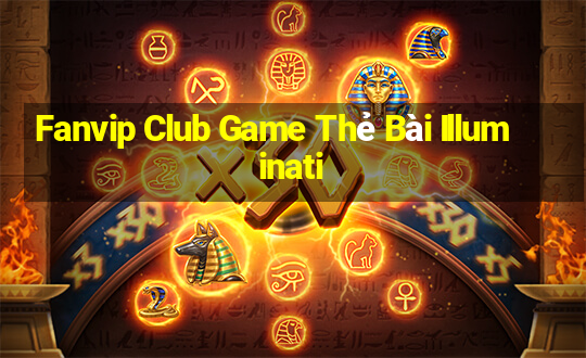 Fanvip Club Game Thẻ Bài Illuminati