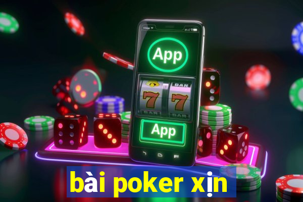 bài poker xịn