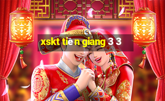 xskt tiền giang 3 3