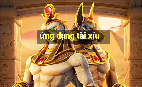 ứng dụng tài xỉu