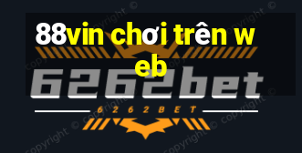 88vin chơi trên web