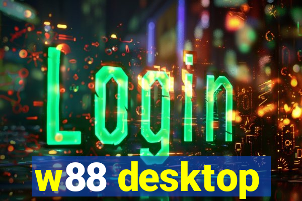 w88 desktop