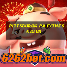 pittsburgh pa fitness club