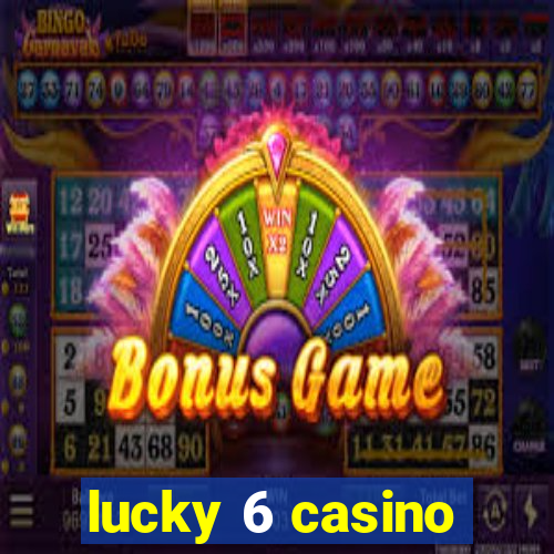 lucky 6 casino