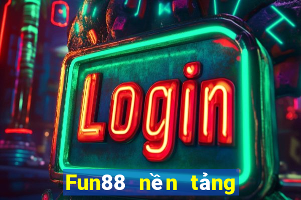 Fun88 nền tảng cờ bạc