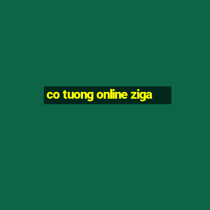 co tuong online ziga