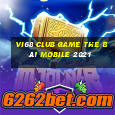 Vi68 Club Game The Bài Mobile 2021