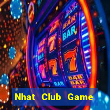 Nhat Club Game Bài Đổi Thưởng B52