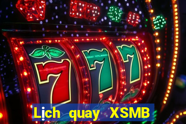 Lịch quay XSMB ngày mai