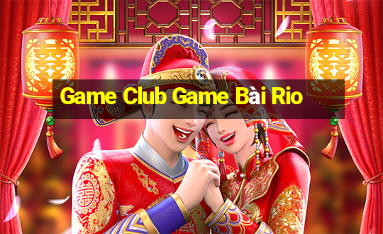 Game Club Game Bài Rio