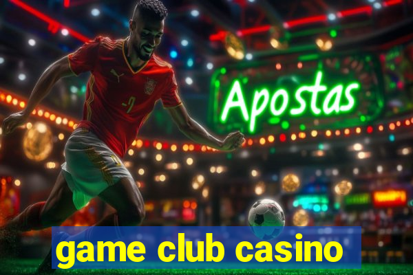 game club casino