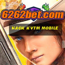 hack kvtm mobile