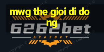 mwg the gioi di dong