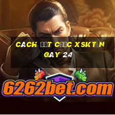 Cách đặt cược XSKT ngày 24