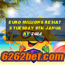 euro millions results tuesday 9th january 2024