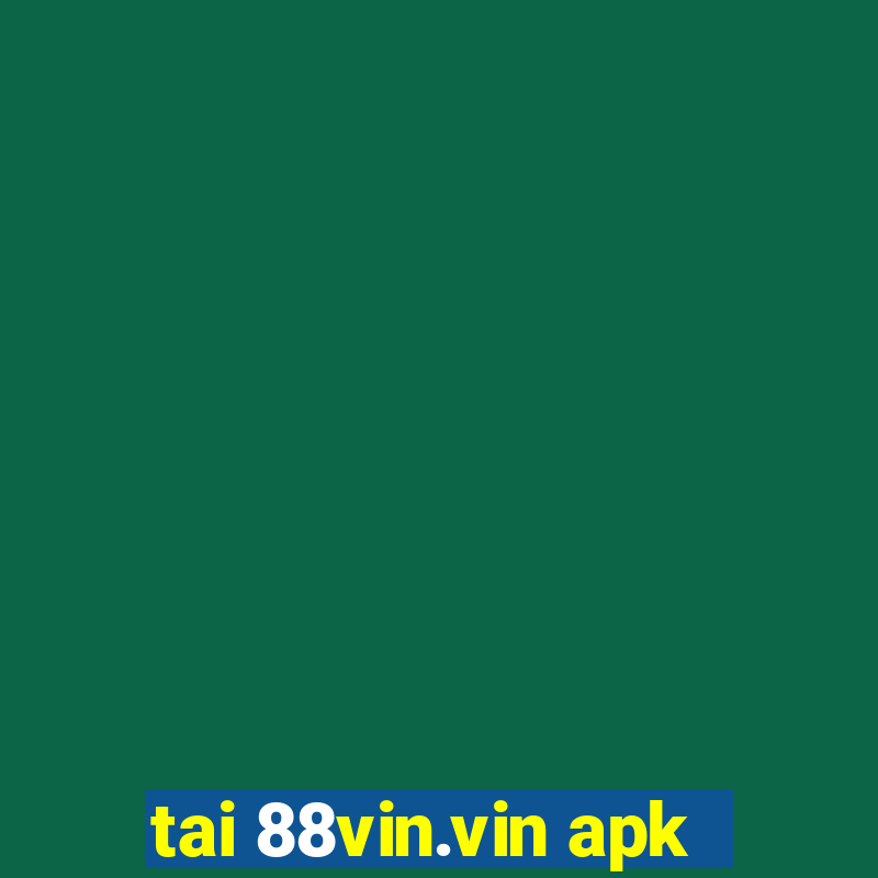 tai 88vin.vin apk