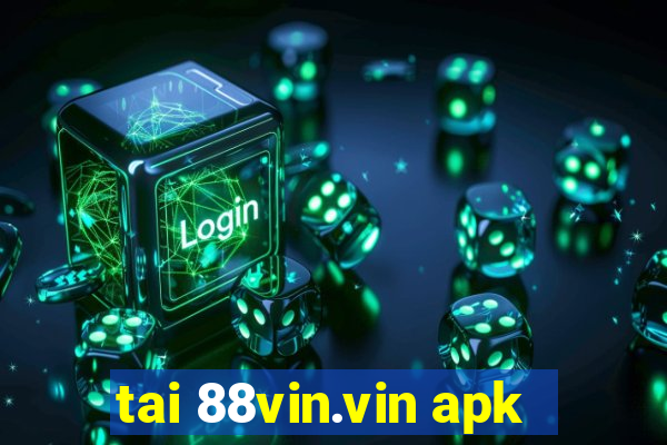 tai 88vin.vin apk