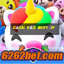 cách vào wifi ẩn