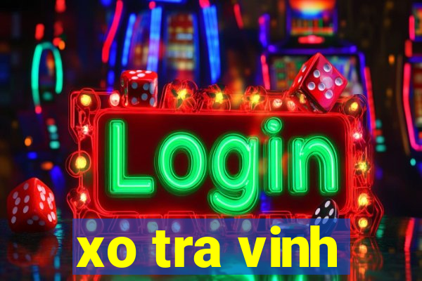 xo tra vinh