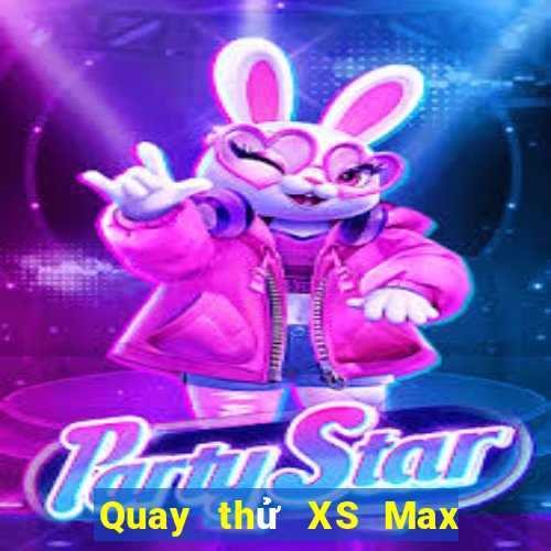 Quay thử XS Max 4D ngày 20