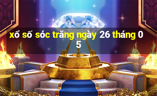 xổ số sóc trăng ngày 26 tháng 05