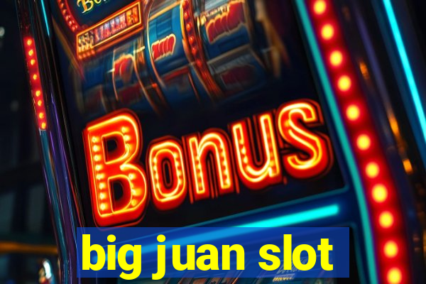 big juan slot