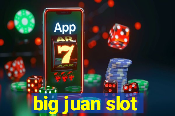 big juan slot