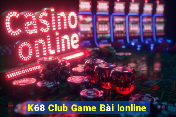 K68 Club Game Bài Ionline