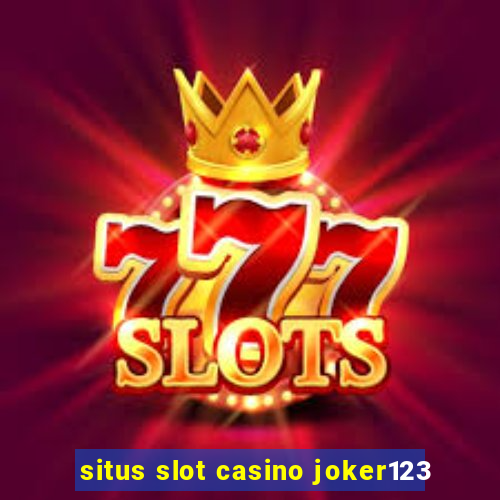 situs slot casino joker123