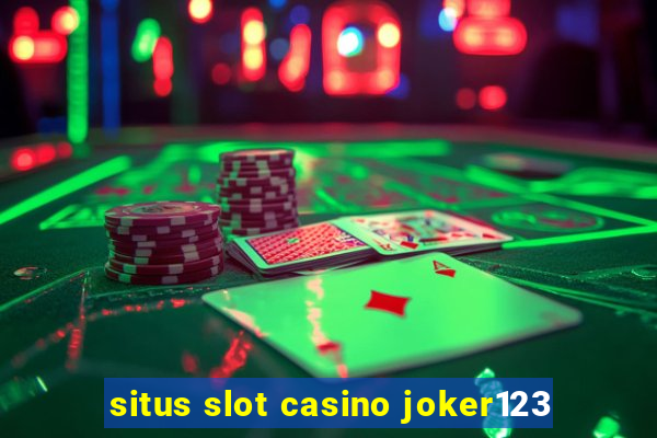 situs slot casino joker123