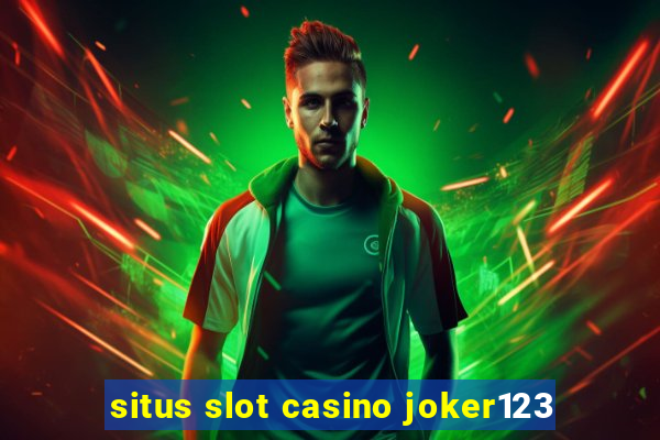 situs slot casino joker123