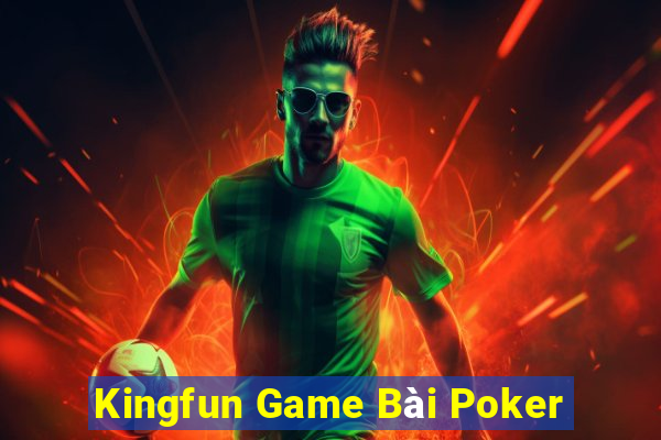 Kingfun Game Bài Poker