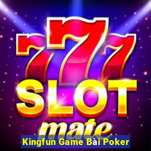 Kingfun Game Bài Poker