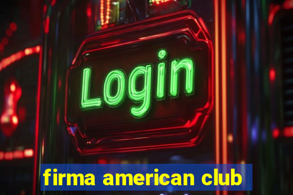 firma american club