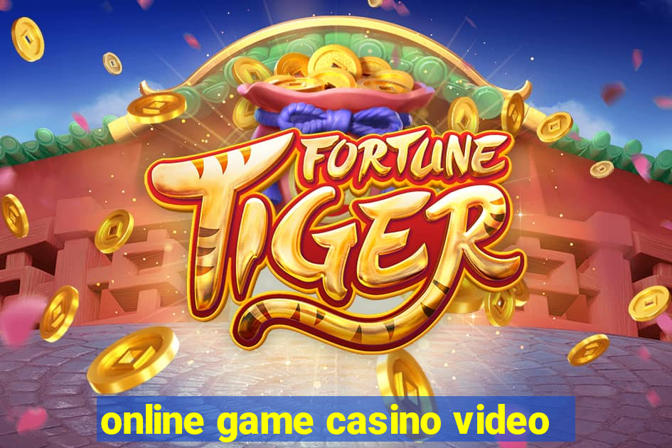 online game casino video