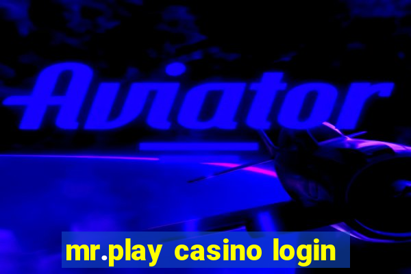 mr.play casino login