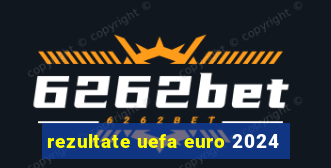 rezultate uefa euro 2024