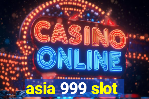 asia 999 slot