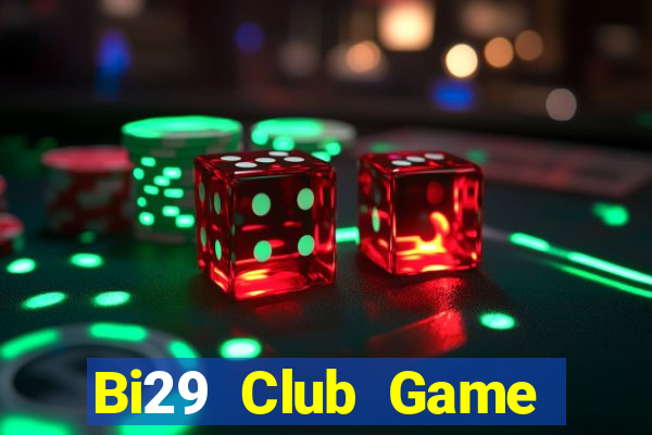 Bi29 Club Game Bài Vip Club Đổi Thưởng