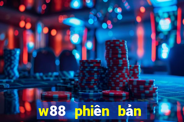 w88 phiên bản máy tính