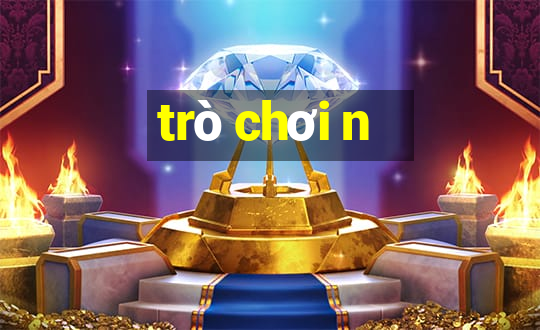 trò chơi n